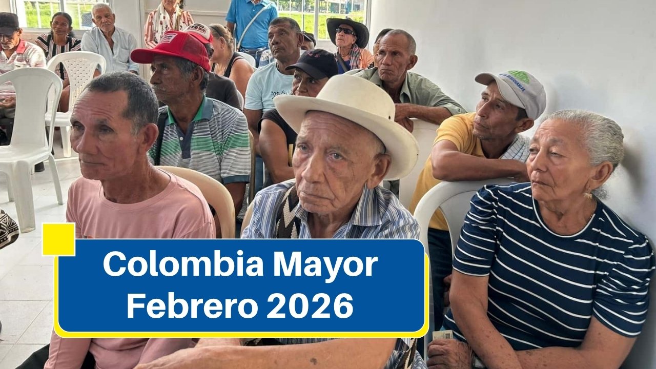 Colombia Mayor Febrero 2026: Fechas de Pago, Nuevos Beneficiarios y Guía de Cobro