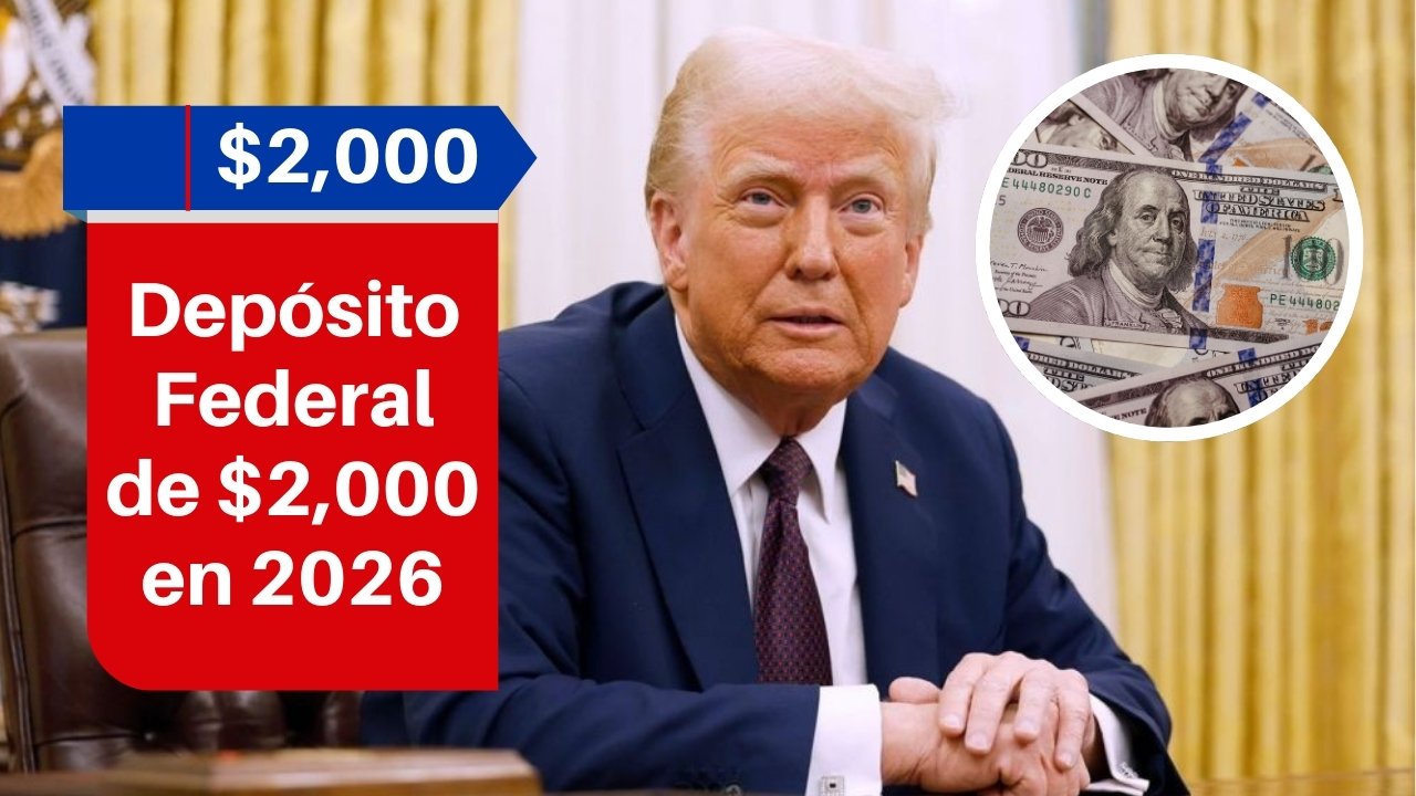 Depósito Federal de $2000 en 2026: ¿Quiénes califican para el pago?